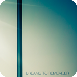 Dreams To Remember (4:07)