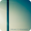 Dreams To Remember (4:07)